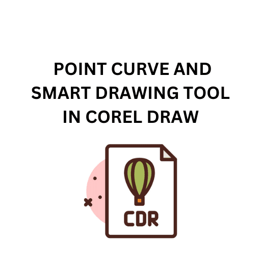 37.3 POINT CURVE AND SMART DRAWING TOOL IN COREL DRAW